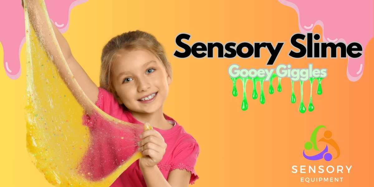 Sensory Slime: Gooey Giggles
